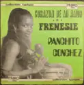 Panchito Conchez: Corazon De Mi Amor / Frenesie