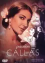 Maria Callas / Gérald Caillat, Claire Alby: Passion Callas - A Film By Gérald Caillat