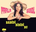 Parla Şenol: Babidi Babidi Bu / İnanmam