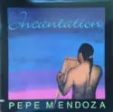 Pepe Mendoza Loli: Incantation
