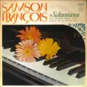 Samson François, Robert Schumann: Symphonic Etudes, Op. 13, Papillon, Op. 2 & Carnaval, Op. 9