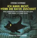 Stefan Schwarz [8]: Ich Kann Nicht, Wenn Die Katze Zuschaut
