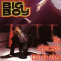 Big Boy [12]: He Chocado Con La Vida