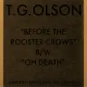 Tanner Olson: Before The Rooster Crows b/w Oh Death