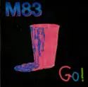 M83: Go!