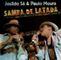 Josildo Sá & Paulo Moura: Samba de Latada