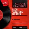 Johann Sebastian Bach, Glenn Gould: Variations Goldberg