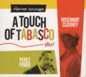 Rosemary Clooney & Perez Prado: A Touch Of Tabasco, Plus!