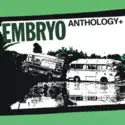 Embryo [3]: Anthology+
