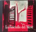 Giacomo Puccini, Carla Gavazzi, Ugo Savarese, Vasco Campagnano, Aldo Bertocci, Orchestra Sinfonica Di Milano Della RAI E Coro Di Milano Della RAI, Arturo Basile: La Fanciulla Del West