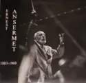 Ernest Ansermet, Arthur Honegger, Claude Debussy: Ernest Ansermet 1883-1969 (Hommage A Ernest Ansermet)