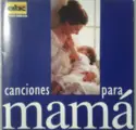 Various: Canciones Para Mamá