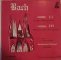 Johann Sebastian Bach - Schwäbischer Singkreis, Stuttgarter Bachorchester, Hans Grischkat: Cantata 112 / Cantata 185