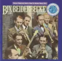 Bix Beiderbecke: Volume 1: Singin' The Blues