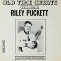 Riley Puckett: Old Time Greats, Volume 1