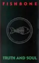 Fishbone: Truth And Soul