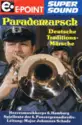 Heeresmusikkorps 6, Hamburg, Spielleute Der 6. Panzergrenadierdivision Leitung: Johannes Schade: Parademarsch (Deutsche Traditions-Märsche)