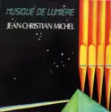 Jean-Christian Michel: Musique De Lumière