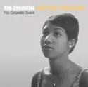 Aretha Franklin: The Essential Aretha Franklin - The Columbia Years