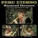 Raymond Thevenot: Peru Eterno