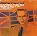 Buck Owens And His Buckaroos = : Before You Go / No One But You = ビフォー・ユー・ゴー&ノー・ワン・バット・ユー
