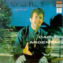 Carlos Argentino Con La Sonora Matancera: "Yo Canto Para Tí"