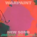 Warpaint: New Song (Jagwar Ma Remix)