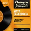 Maya Casabianca: Tango Gitano / Malaguena