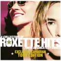 Roxette: Hits (A Collection Of Their 20 Greatest Songs) (Exclusive Canadian Tour Edition CD)