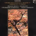 Joseph Haydn - Roland Pidoux, Orchestra Del Teatro Comunale Di Bologna, Angelo Ephrikian: Concerto Pour Violoncelle & Orchestre N°1 / Symphonie N°49 "La Passione"