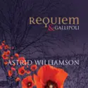 Astrid Williamson: Requiem & Gallipoli