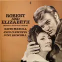 Keith Michell, John Clements [6], June Bronhill: Robert And Elizabeth (Original Cast Recording)