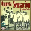 Orquesta Sensación De Rolando Valdes: Orquesta Sensación de Rolando Valdés