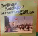 Manuel Pareja Obregón: Sevillanas Antológicas