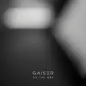 Jon Gaiser: On The Way