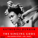 Katherine Dunham Presents The Singing Gods: Drum Rhythms Of Haiti - Cuba - Brasil