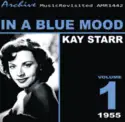 Kay Starr: In A Blue Mood: Kay Starr Volume 1