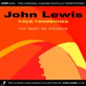 John Lewis [2]: Four Trombones & No Sun In Venice