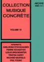 Various: Collection Musique Concrète Volume 10