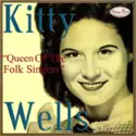 Kitty Wells: Kitty Wells: Queen Of The Folk Singers