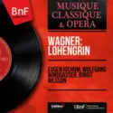 Richard Wagner, Eugen Jochum, Wolfgang Windgassen, Birgit Nilsson: Lohengrin
