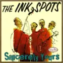 The Ink Spots: The Ink Spots: Sincerely Yours