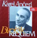 Antonín Dvořák, Karel Ančerl, Czech Philharmonic Chorus And The Czech Philharmonic Orchestra: Requiem