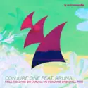 Conjure One Feat. Aruna: Still Holding On (Aruna Vs Conjure One Chill Mix)