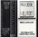 Brick Layer Cake: Call It A Day / Eye For An Eye  - Tooth For A Tooth