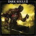 Yuka Kitamura, Tsukasa Saitoh, Motoi Sakuraba, Nobuyoshi Suzuki: Dark Souls III (Original Game Soundtrack)