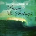 Unknown Artist: Essential Soundtracks On Piano & Strings