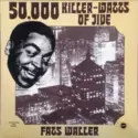 Fats Waller: 50,000 Killer-Watts Of Jive
