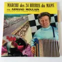 Armand MOULAIN: Marche Des 24 Heures Du Mans