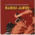 Various: Mambo Jambo (The Sizzling Sounds Of South America)
